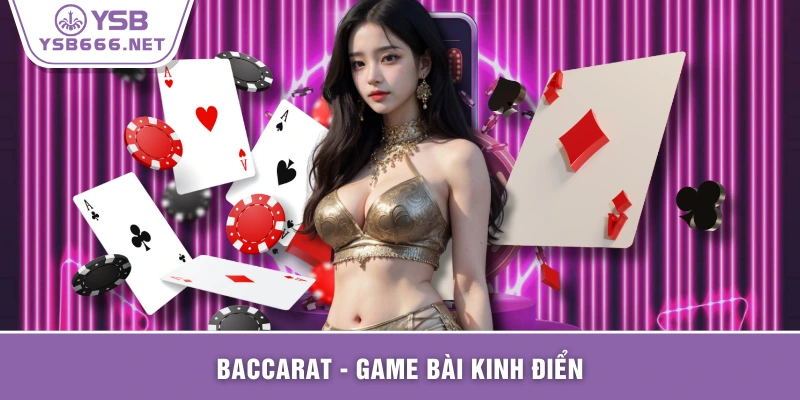 Baccarat - Game bài kinh điển