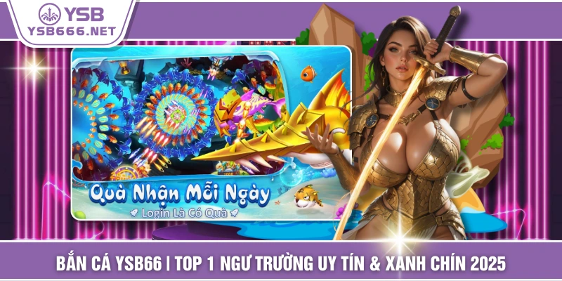 Bắn Cá YSB66 | Top 1 Ngư Trường Uy Tín & Xanh Chín 2025