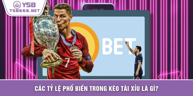 Các tỷ lệ phổ biến trong kèo tài xỉu là gì?