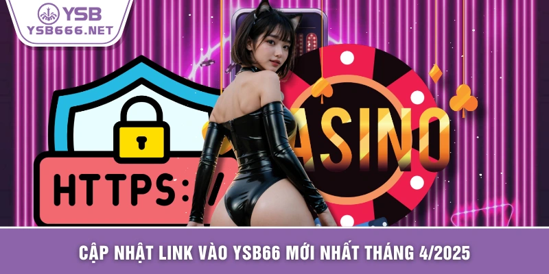 Cập nhật link vào YSB66 mới nhất tháng 4/2025