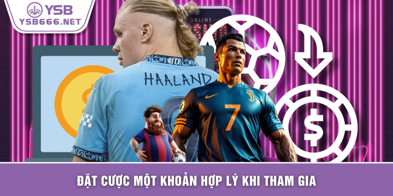 Đặt cược một khoản hợp lý khi tham gia
