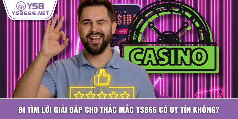 Đi tìm lời giải đáp cho thắc mắc YSB66 có uy tín không?