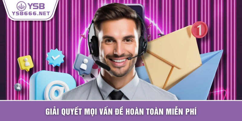 Giải quyết mọi vấn đề hoàn toàn miễn phí