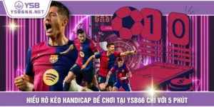 Hiểu Rõ Kèo Handicap Để Chơi Tại YSB66 Chỉ Với 5 Phút