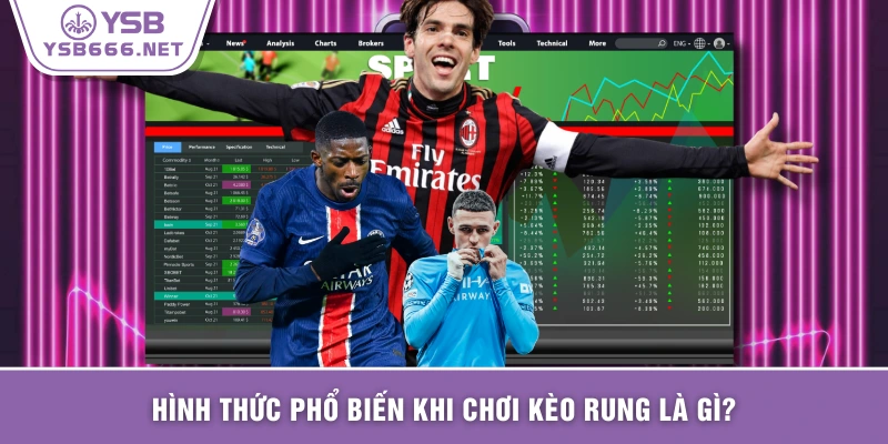 Hình thức phổ biến khi chơi kèo rung là gì?