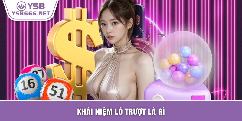 Khái niệm lô trượt là gì