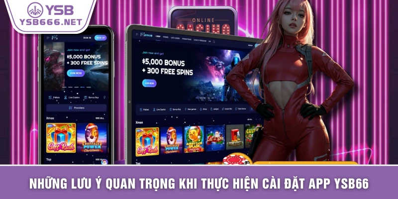 Những lưu ý quan trọng khi thực hiện cài đặt app YSB66