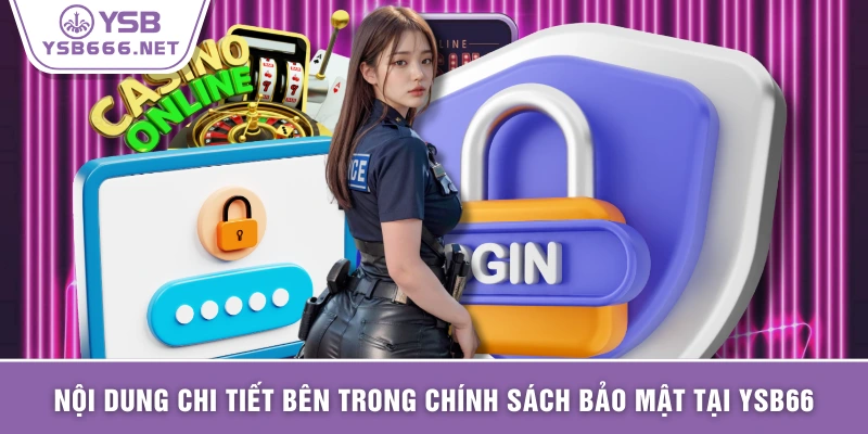 Nội dung chi tiết bên trong chính sách bảo mật tại YSB66