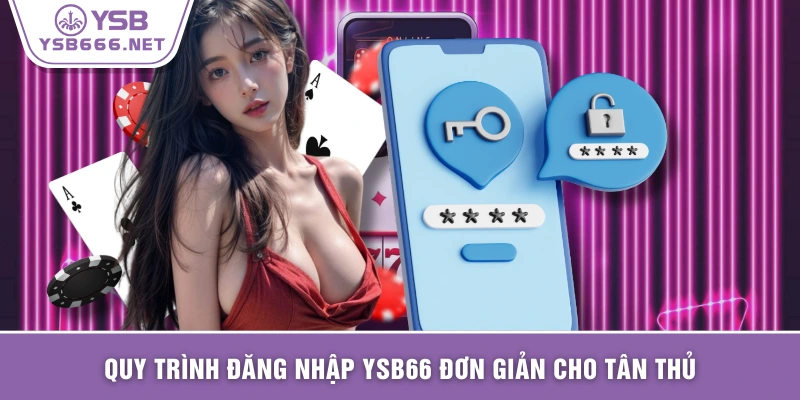 Quy trình đăng nhập YSB66 đơn giản cho tân thủ