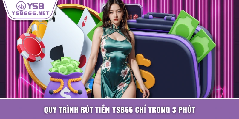 Quy trình rút tiền YSB66 chỉ trong 3 phút