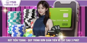 Rút Tiền YSB66 - Quy Trình Đơn Giản Tiền Về Tay Sau 3 Phút