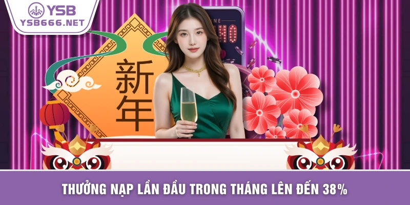 Thưởng nạp lần đầu trong tháng lên đến 38%