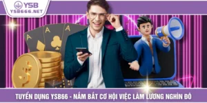 Tuyển Dụng YSB66 - Nắm Bắt Cơ Hội Việc Làm Lương Nghìn Đô